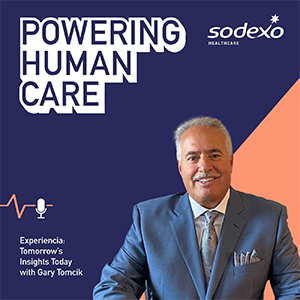 Powering Human Care Experiencia Tomorrow's Insights Today with Gary Tomcik 